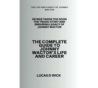 The Life And Legacy Of Johnny Wactor: The Complete Guide To Johnny Wactors Life And Career