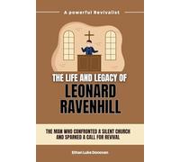 The life and legacy of Leonard Ravenhill: The Man Who Confronted a Silent Church and Sparked a Call for Revival