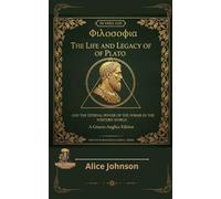 The Life and Legacy of Plato, and the Eternal Power of the Forms in the Western World.: Written in simplified Classical Greek with a vocabulary and complete English translation.