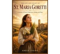 The Life and Legacy of St. Maria Goretti