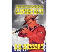 The Life And Legend Of Klondike Dave