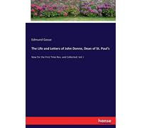 The Life And Letters Of John Donne, Dean Of St. Paul's