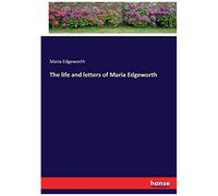 The Life And Letters Of Maria Edgeworth