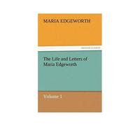 The Life And Letters Of Maria Edgeworth, Volume 1