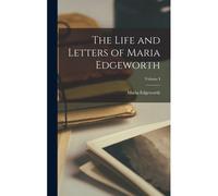 The Life And Letters Of Maria Edgeworth; Volume I