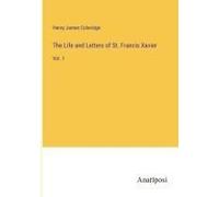 The Life And Letters Of St. Francis Xavier