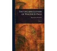 The Life And Letters Of Walter H. Page