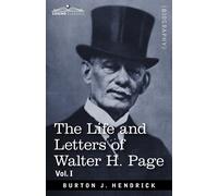 The Life And Letters Of Walter H. Page