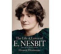 The Life And Loves Of E. Nesbit
