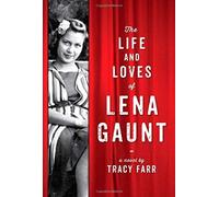 The Life And Loves Of Lena Gaunt
