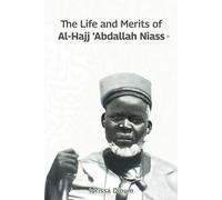 The Life And Merits Of Al-Hajj Abdallah Niass