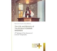 The Life and Ministry of The Rt Revd YOHANA MADINDA