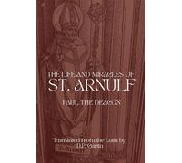 The Life and Miracles of St. Arnulf