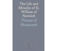 The Life and Miracles of St. William of Norwich