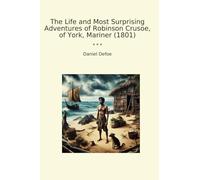 The Life and Most Surprising Adventures of Robinson Crusoe, of York, Mariner (1801)