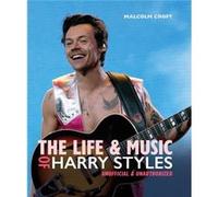 The Life and Music of Harry Styles by Malcolm Croft Malcolm Croft (Auteur)