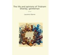 The life and opinions of Tristram Shandy, gentleman