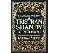 The Life and Opinions of Tristram Shandy, Gentleman (Collector's Edition) (Laminated Hardback with Jacket)