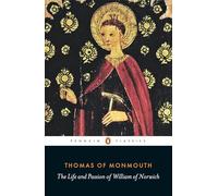 Thomas of Monmouth – The Life and Passion of William of Norwich – Livre en anglais – Broché