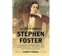 The Life And Songs Of Stephen Foster