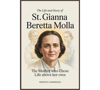 The Life and Story of St. Gianna Beretta Molla