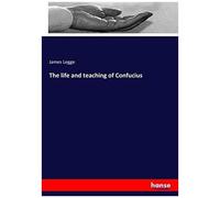 The Life And Teaching Of Confucius