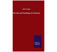 The Life And Teachings Of Confucius