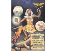 The Life And Teachings Of Hermes Trismegistus