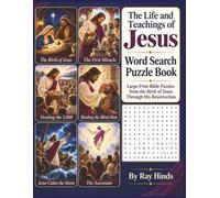 The Life and Teachings of Jesus Word Search Puzzle Book: 64 Large-Print Bible Puzzles from the Birth of Jesus Through His Resurrection for Adults, Seniors, Teens, and Families | 8.5X11 inches