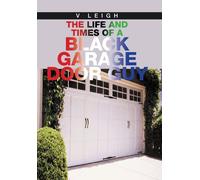 The Life And Times Of A Black Garage Door Guy