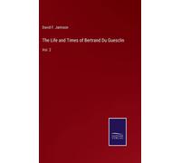 The Life And Times Of Bertrand Du Guesclin