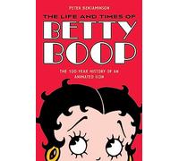 The Life and Times of Betty Boop