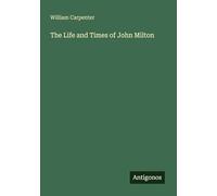 The Life and Times of John Milton