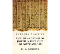 The Life And Times Of Joseph In The Light Of Egyptian Lore