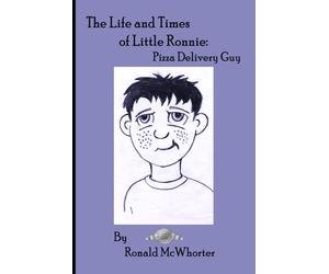 The Life and Times of Little Ronnie-Pizza Delivery Guy