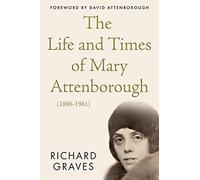 The Life And Times Of Mary Attenborough (1896-1961)