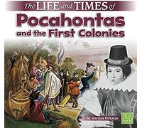 The Life And Times Of Pocahontas And The First Colonies