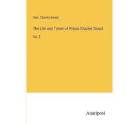 The Life And Times Of Prince Charles Stuart
