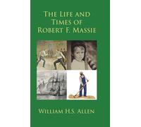The Life And Times Of Robert F. Massie