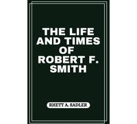 The Life And Times Of Robert F. Smith (Biographies Of Black American Billionaires)