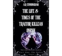 The Life And Times Of The Traitor Killean Onryn