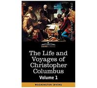 The Life And Voyages Of Christopher Columbus, Vol.1