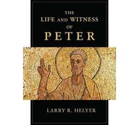 The Life And Witness Of Peter