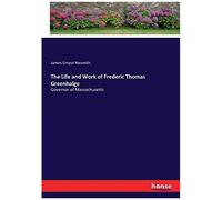 The Life And Work Of Frederic Thomas Greenhalge
