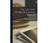 The Life And Work Of Joanna Baillie