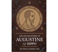 The Life and works of Augustine of Hippo