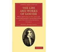 The Life And Works Of Goethe, Vol. 1