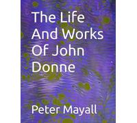 The Life And Works Of John Donne