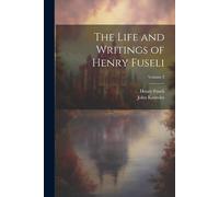 The Life And Writings Of Henry Fuseli; Volume 2