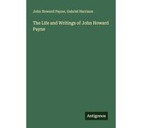 The Life and Writings of John Howard Payne
